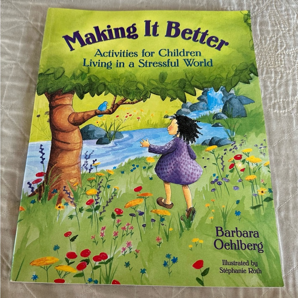Making it better- activities for children living in a stressful world